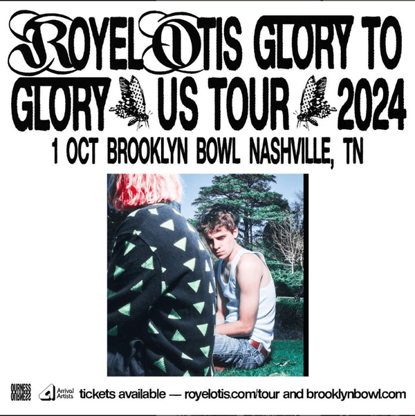 ROYEL OTIS: GLORY TO GLORY